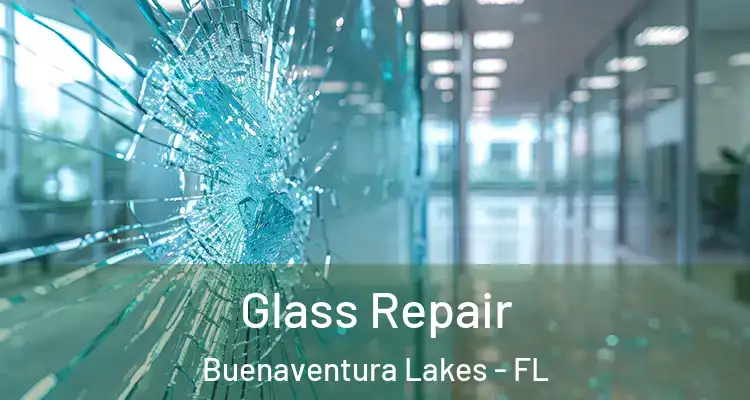  Glass Repair Buenaventura Lakes - FL